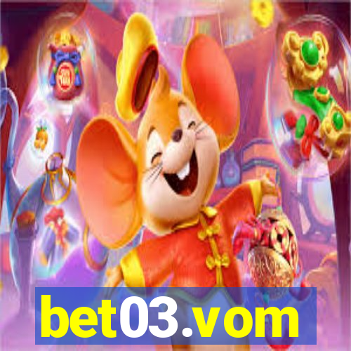 bet03.vom