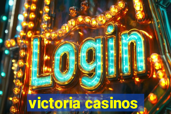 victoria casinos