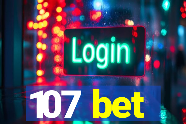 107 bet