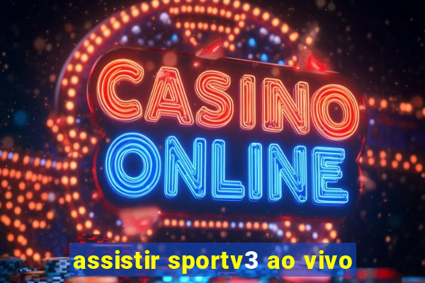 assistir sportv3 ao vivo