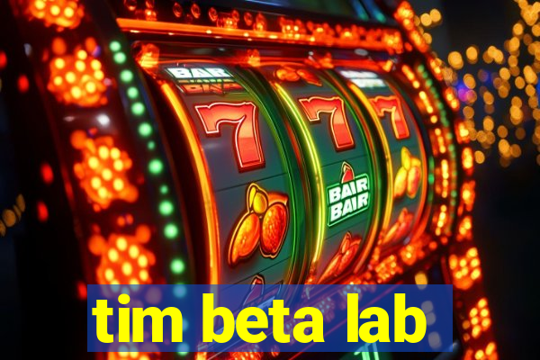 tim beta lab