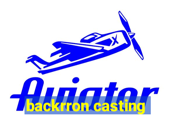 backrron casting