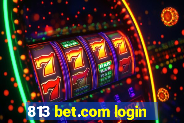 813 bet.com login