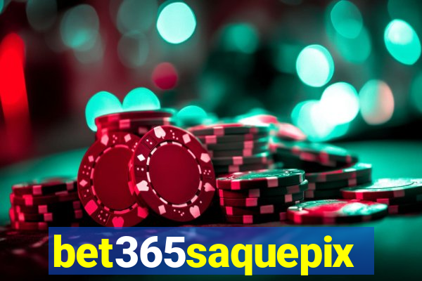 bet365saquepix