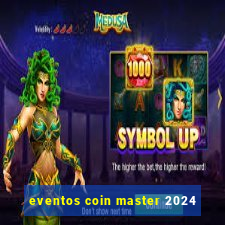 eventos coin master 2024