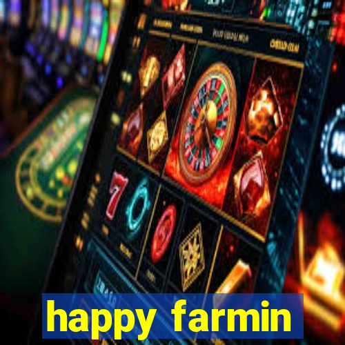 happy farmin