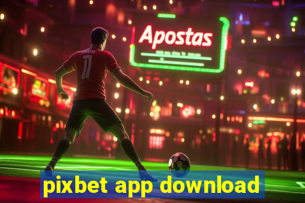 pixbet app download