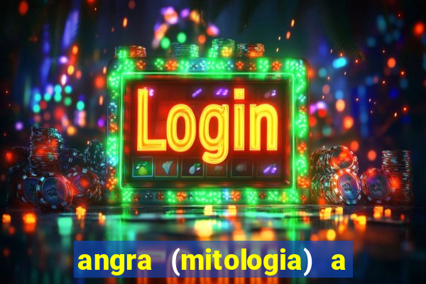 angra (mitologia) a deusa do fogo na mitologia tupi-guarani