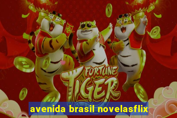 avenida brasil novelasflix