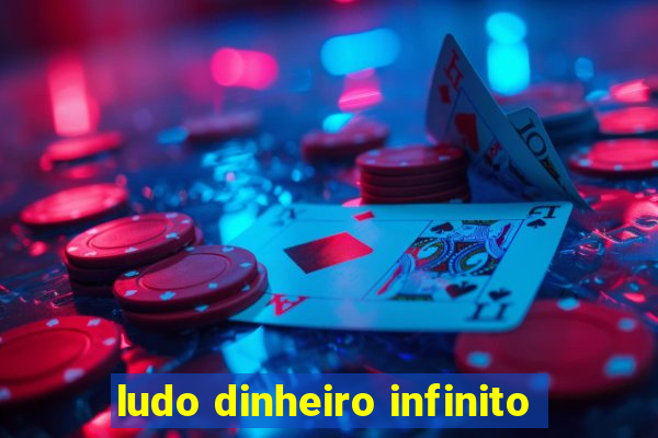 ludo dinheiro infinito