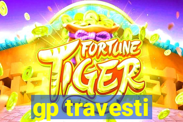 gp travesti