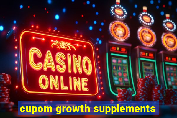 cupom growth supplements