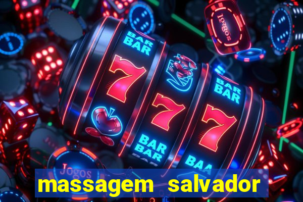 massagem salvador de bahia