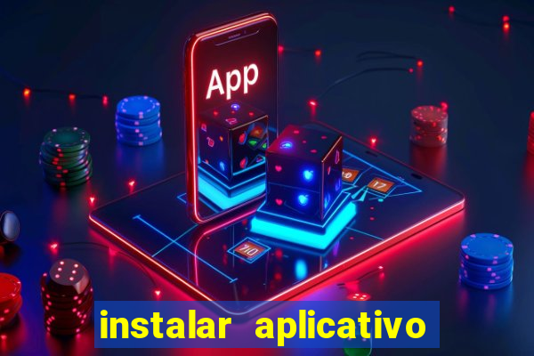 instalar aplicativo estrela bet