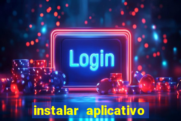 instalar aplicativo estrela bet