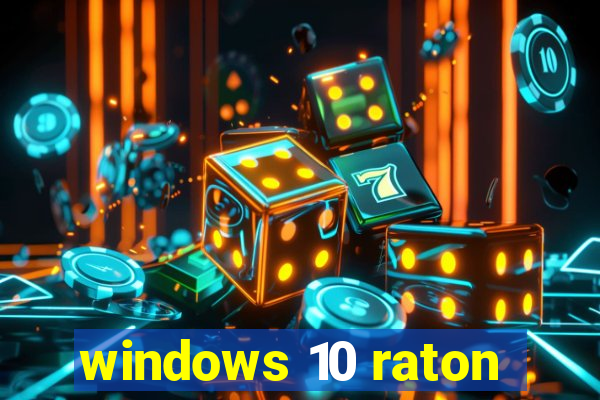 windows 10 raton