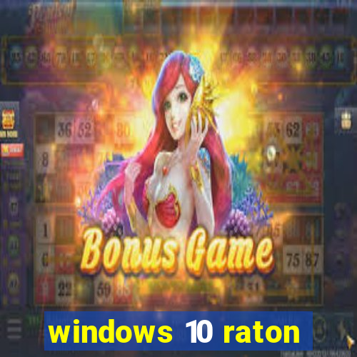 windows 10 raton