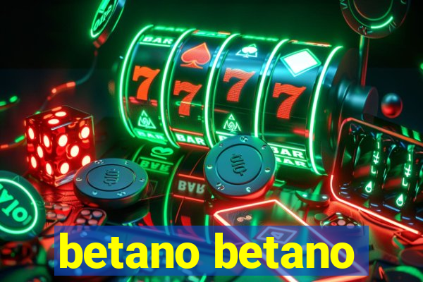 betano betano