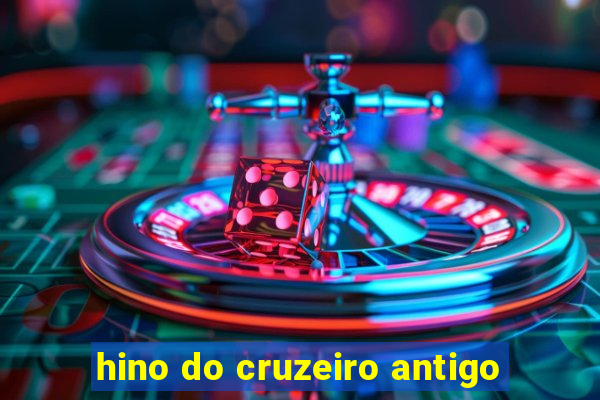 hino do cruzeiro antigo