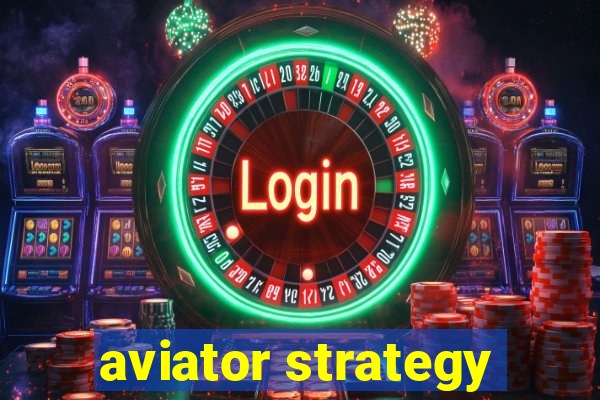 aviator strategy