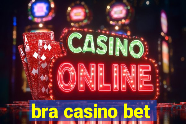 bra casino bet