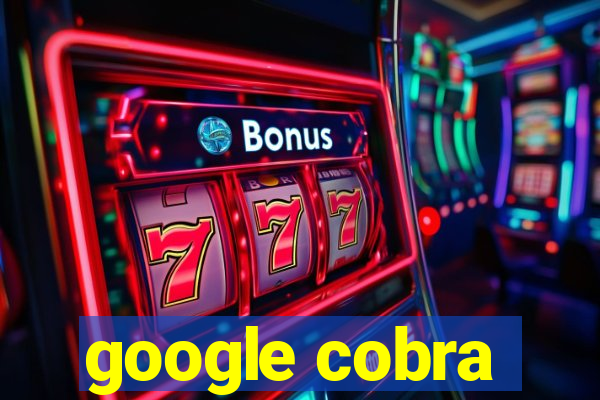 google cobra