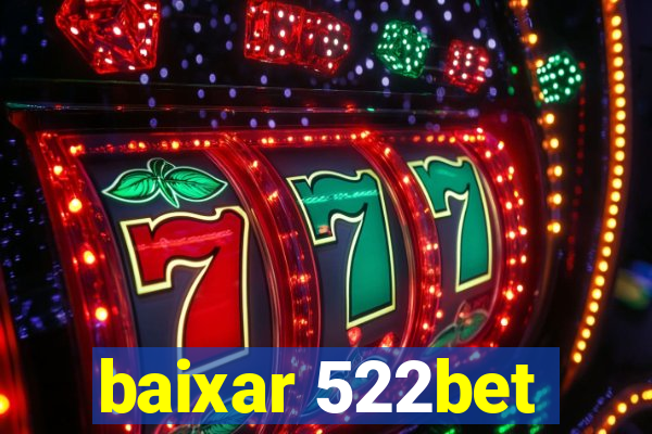 baixar 522bet