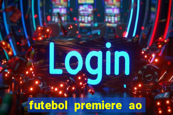 futebol premiere ao vivo gratis