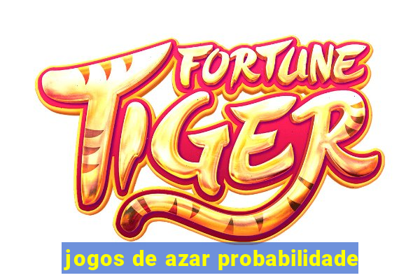 jogos de azar probabilidade