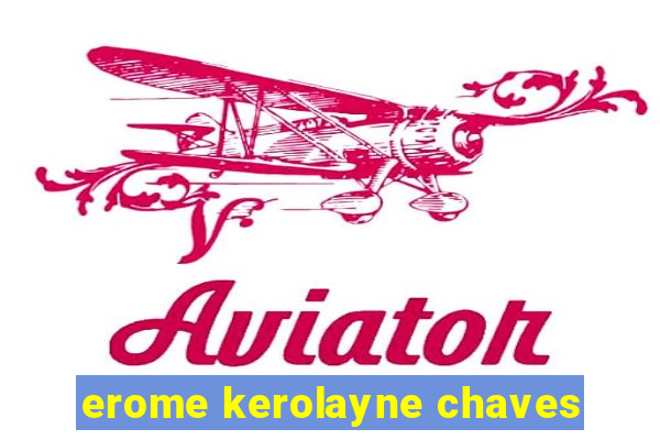 erome kerolayne chaves