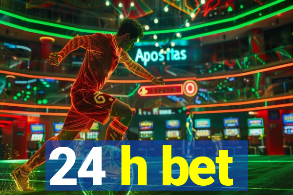 24 h bet