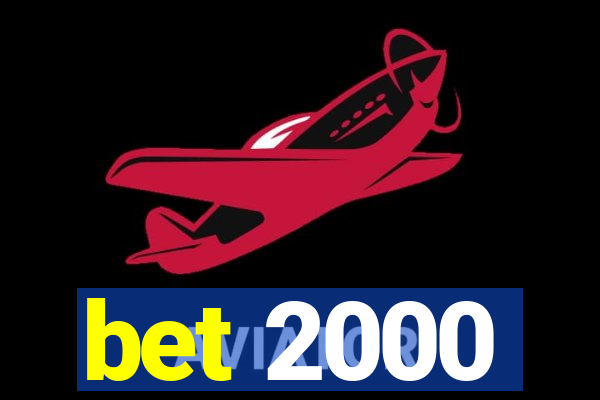 bet 2000