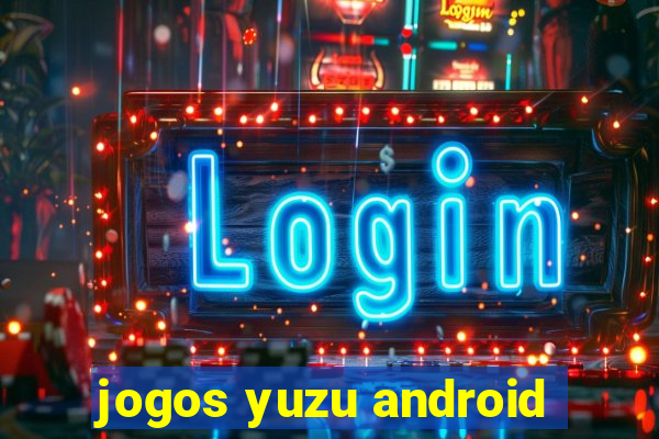 jogos yuzu android