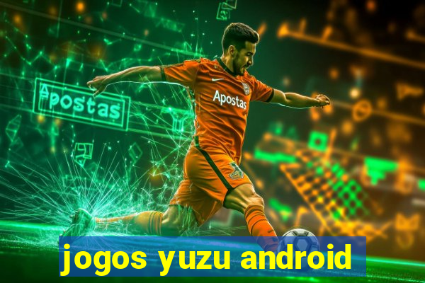 jogos yuzu android