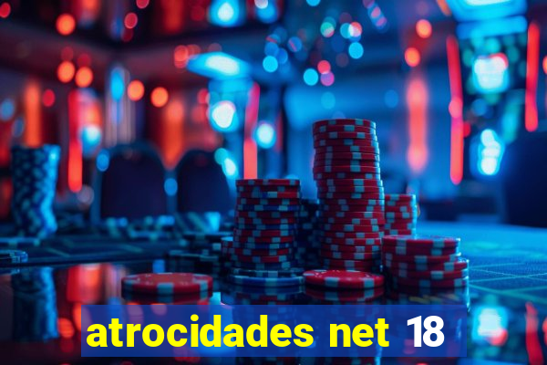 atrocidades net 18