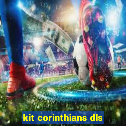 kit corinthians dls