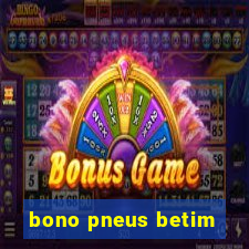 bono pneus betim