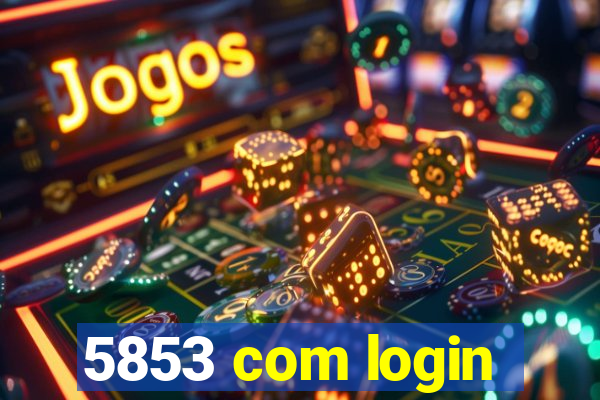 5853 com login