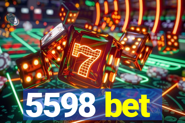 5598 bet