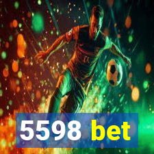 5598 bet