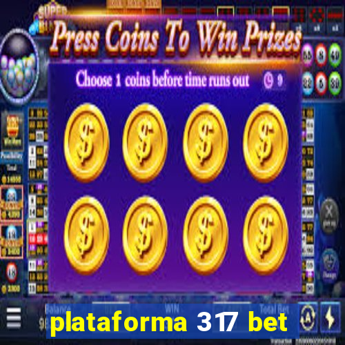 plataforma 317 bet