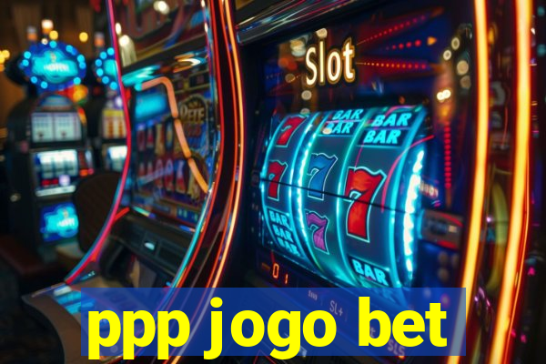 ppp jogo bet