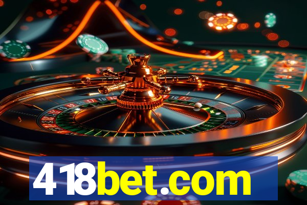 418bet.com