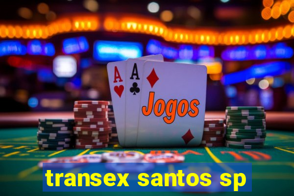 transex santos sp