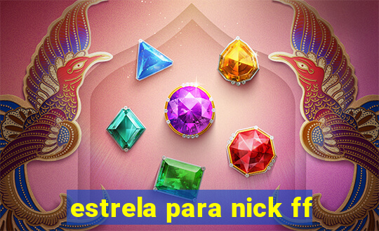 estrela para nick ff