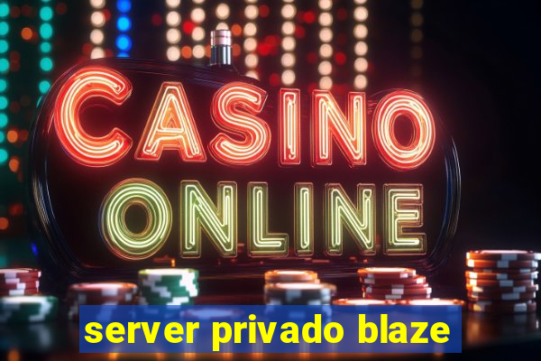 server privado blaze