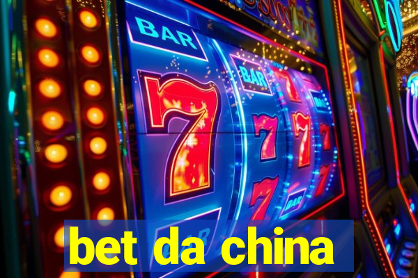 bet da china