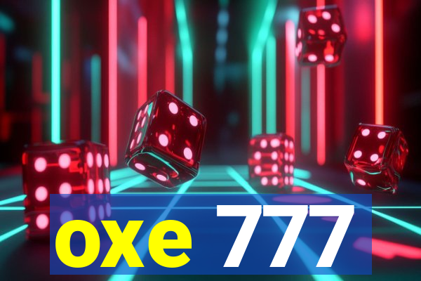 oxe 777