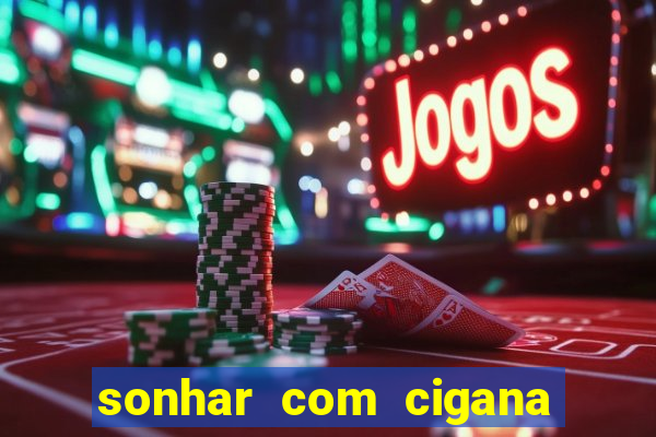 sonhar com cigana lendo cartas