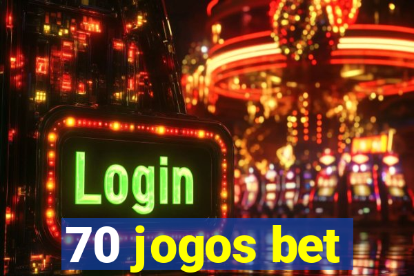 70 jogos bet